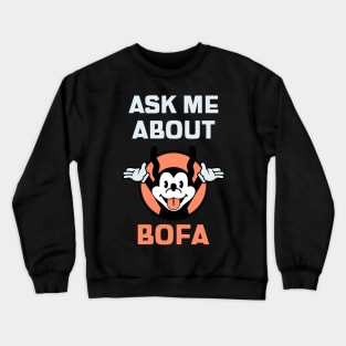 Ask Me About BOFA - Meme Joke Bofa Deez Nuts Crewneck Sweatshirt